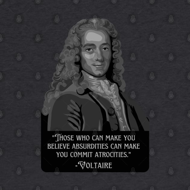 Voltaire Portrait And Quote by Slightly Unhinged